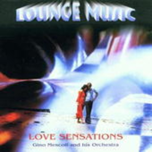 Gino Mescoli And His Orchestra – Lounge Music - Love Sensations