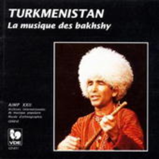 Diverse – Turkmenistan - La Musique Des Bakhshy