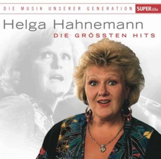 Helga Hahnemann – Musik unserer Generation - Die größten Hits