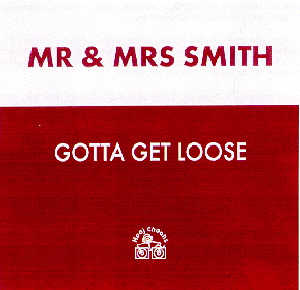 Mr. & Mrs. Smith – Gotta Get Loose
