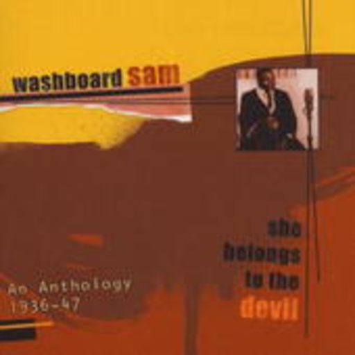 Washboard Sam – She Belongs To The Devil/Anthology