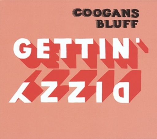 Coogans Bluff – Gettin' Dizzy