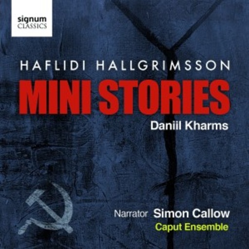 Simon Callow/Caput Ensemble – Mini Stories