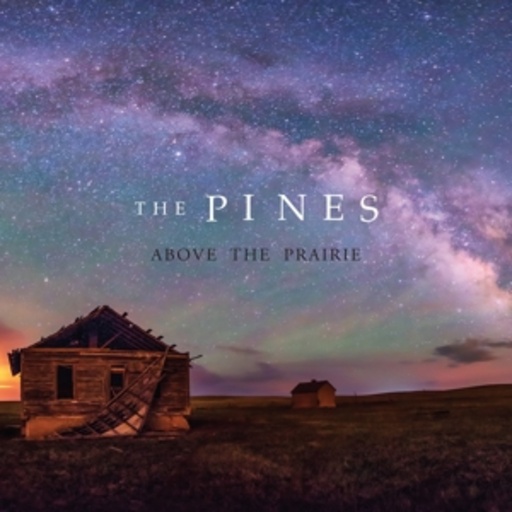 The Pines – Above The Prairie