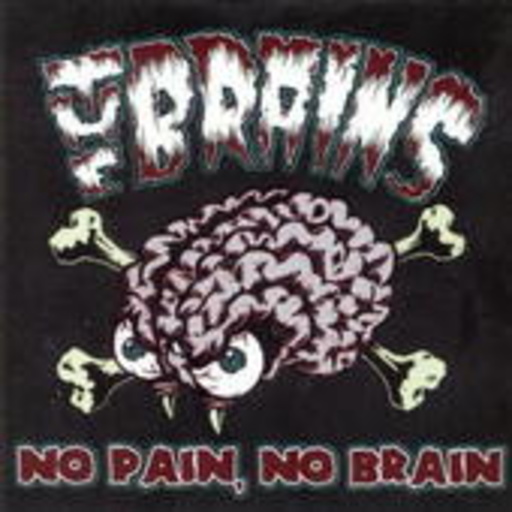 The Brains – No Brain No Pain