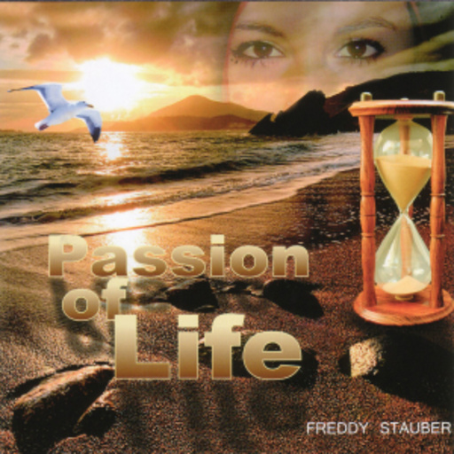 Freddy Stauber – Passion Of Life