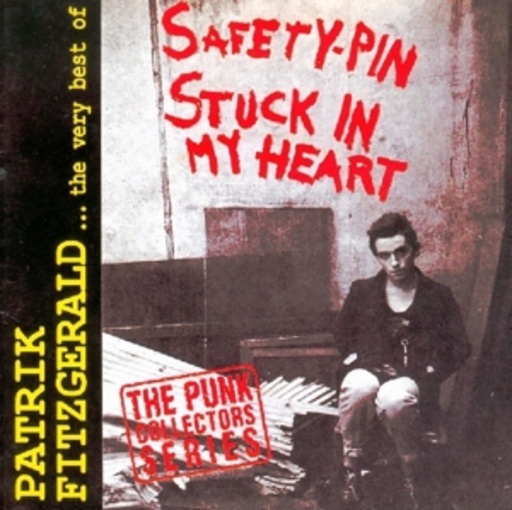 Patrick Fitzgerald – Safety-Pin Stuck In My Heart: The Very Best Of