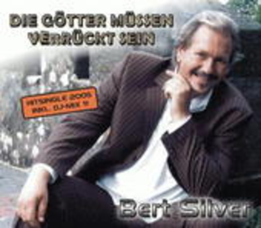 Bert Silver – Die Götter müssen verrückt sein