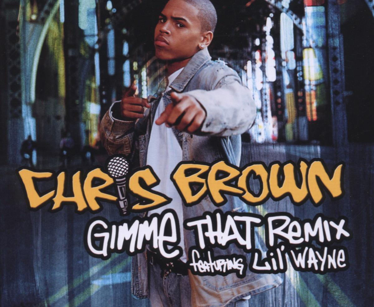 Chris Brown feat. Lil' Wayne – Gimme That Remix