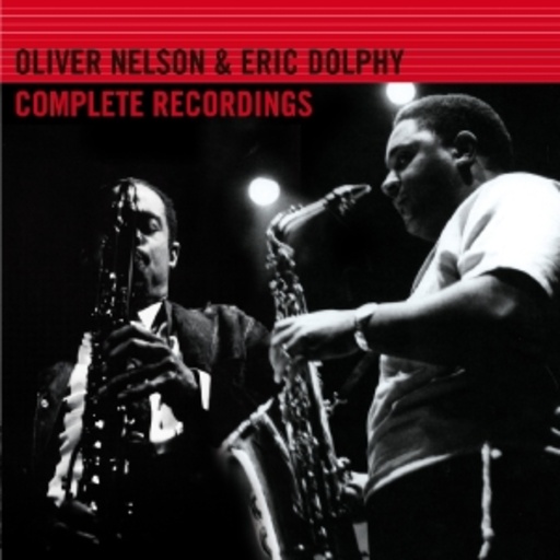 Oliver Nelson & Eric Dolphy – Complete Recordings