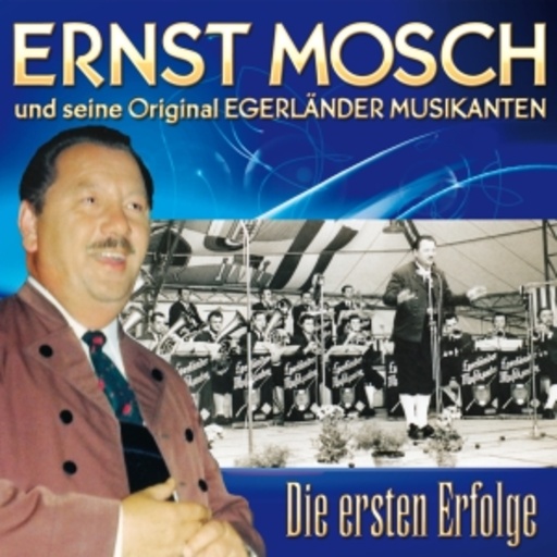Ernst Mosch und seine Original Egerländer Musikanten – Die ersten Erfolge