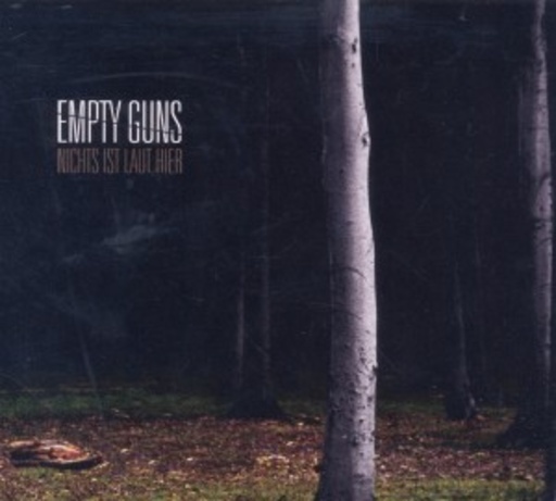 Empty Guns – Nichts Ist Laut Hier