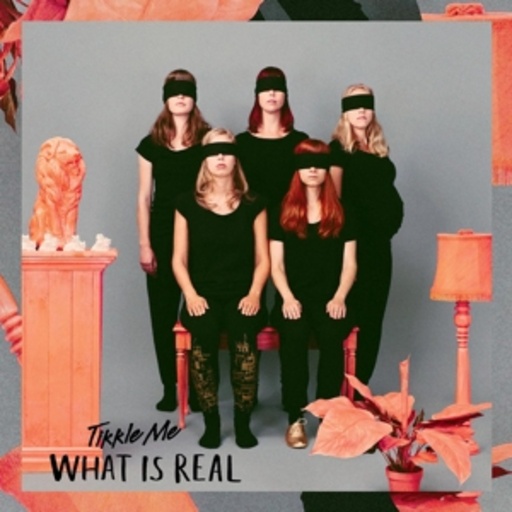 Tikkle Me – What Is Real