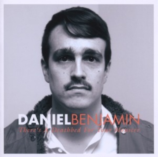 Daniel Benjamin – There's A Deathbed For Your Monster