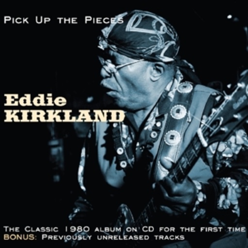 Eddie Kirkland – Pick Up The Pieces