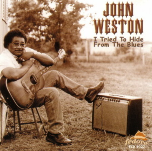 John Weston – I Tried To Hide From The Blues