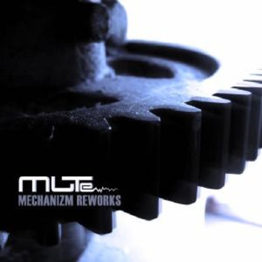 Mute – Mechanizm Reworks