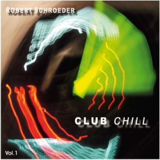 Robert Schroeder – Club Chill Vol. 1
