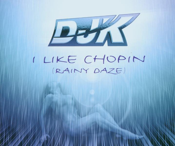 DJK – I Like Chopin (Rainy Daze)