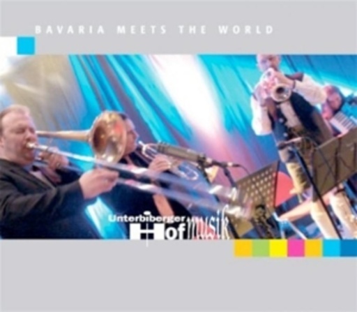 Unterbiberger Hofmusik – Bavaria Meets The World - Live