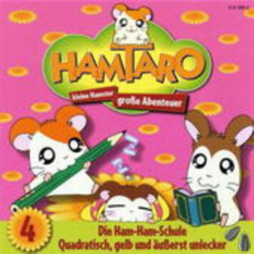 Diverse – Hamtaro - Folge 4: Die Ham-Ham-Schule/Quadratisch, gelb und äußerst unlecker