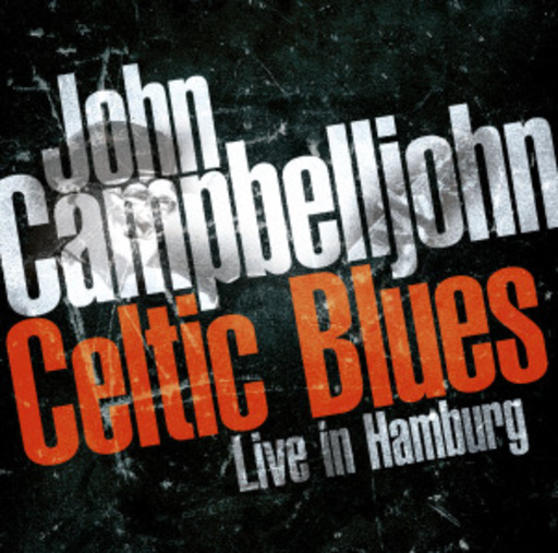 John Campbelljohn – Celtic Blues - Live In Hamburg