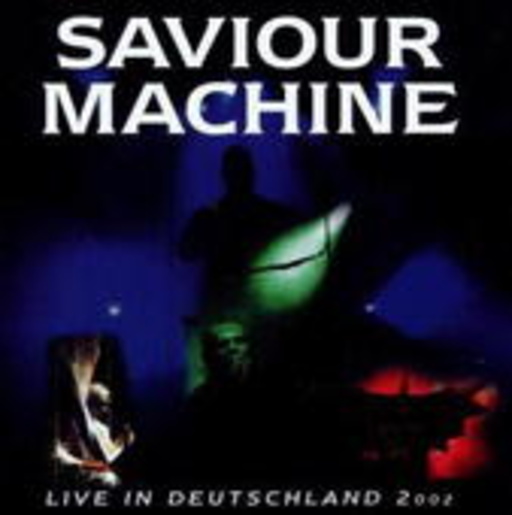 Saviour Machine – Live In Deutschland 2003
