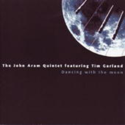 John Aram Quintet feat. Tim Garland – Dancing With The Moon