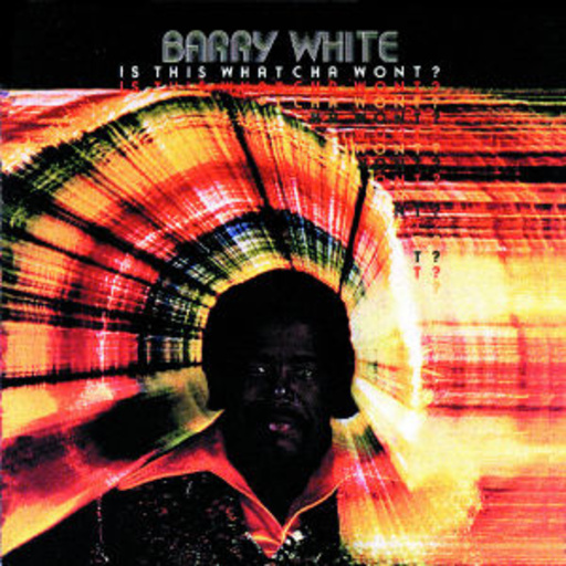 Barry White – Is This Whatcha Want?