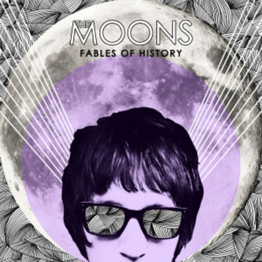 The Moons – Fables Of History