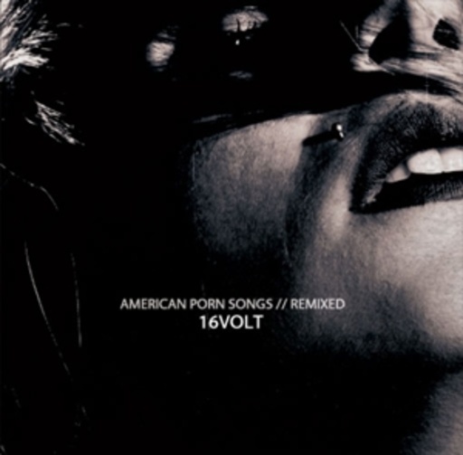 16Volt – American Porn Songs//Remixed