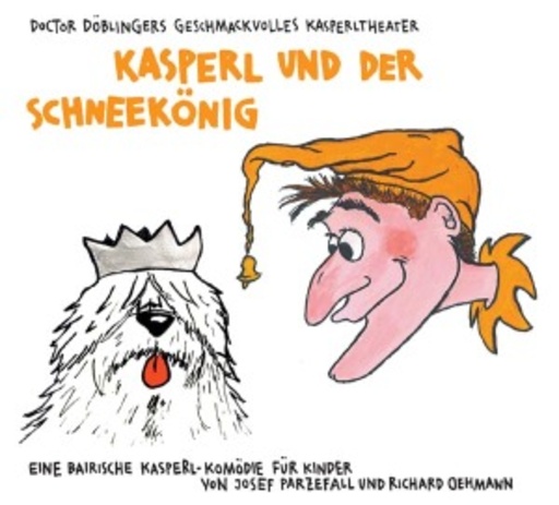 Doctor Döblingers Kasperltheater – Kasperl und der Schneekönig