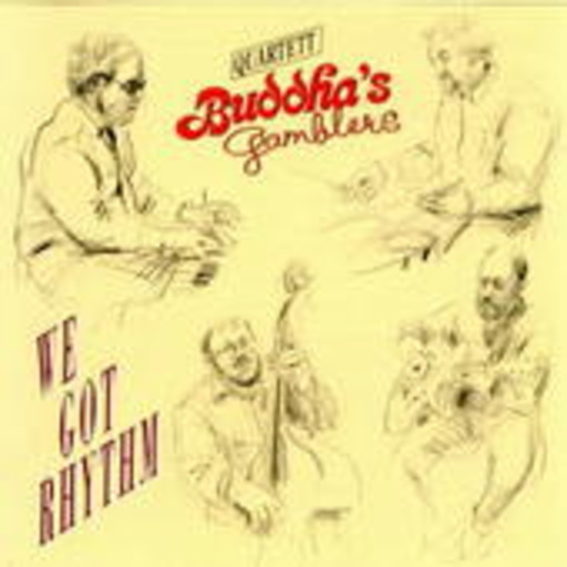 Buddah's Gamblers – We Got Rhythm