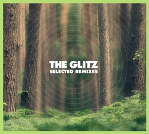 The Glitz – Selected Remixes