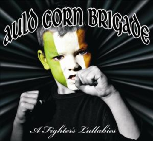 Auld Corn Brigade – A Fighter's Lullaby