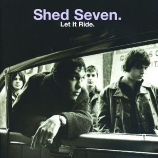 Shed Seven – Let It Ride