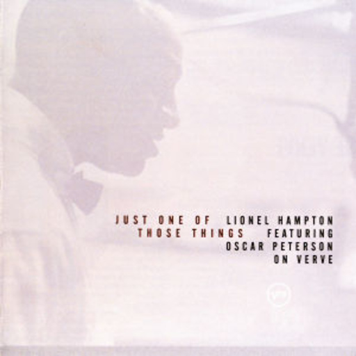 Lionel Hampton – Just One Of These Things: Lionel Hampton feat. Oscar Peterson