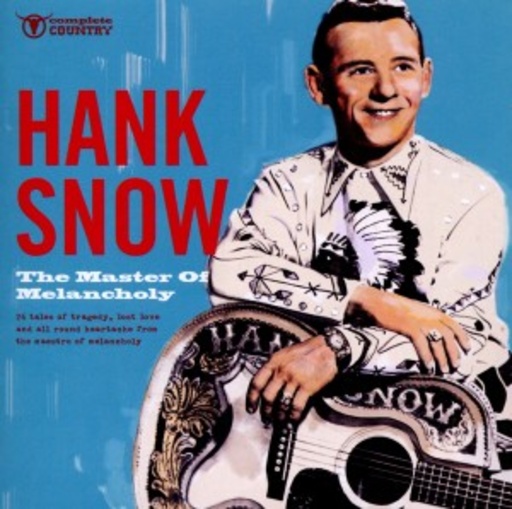 Hank Snow – The Master Of Melancholy
