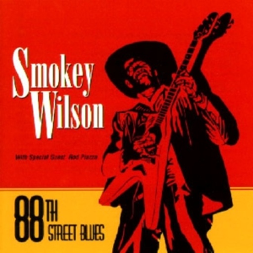Smokey Wilson – 88th Street Blues