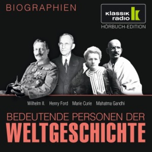 Achim Höppner/Axel Wostry – Wilhelm II. - Henry Ford - Marie Curie - Mahatma Gandhi