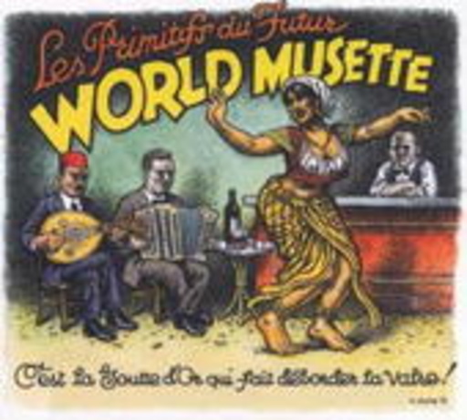 Les Primitifs Du Futur – World Musette