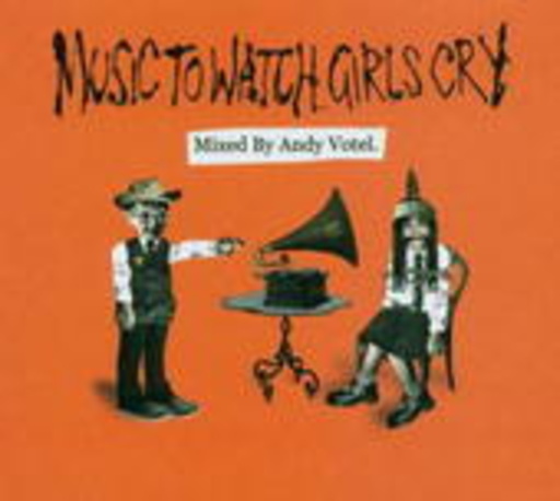 Diverse – Music To Watch Girls Cry - Mixed by Andy Votel