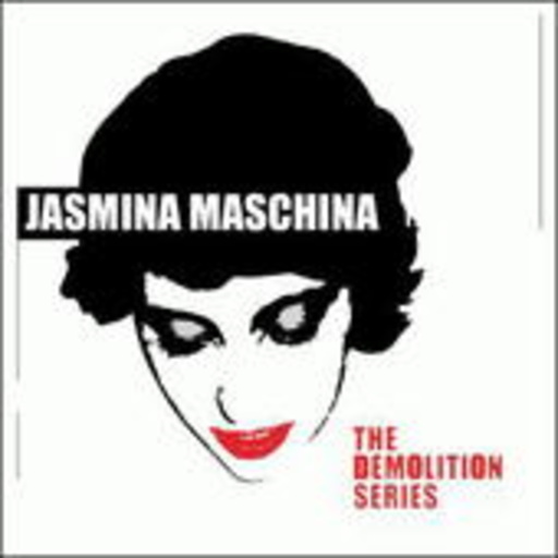 Jasmina Maschina – The Demolition Series