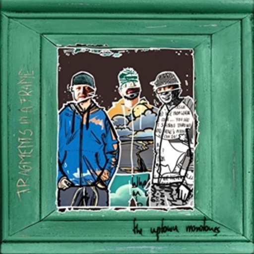 The Uptown Monotones – Fragments In A Frame
