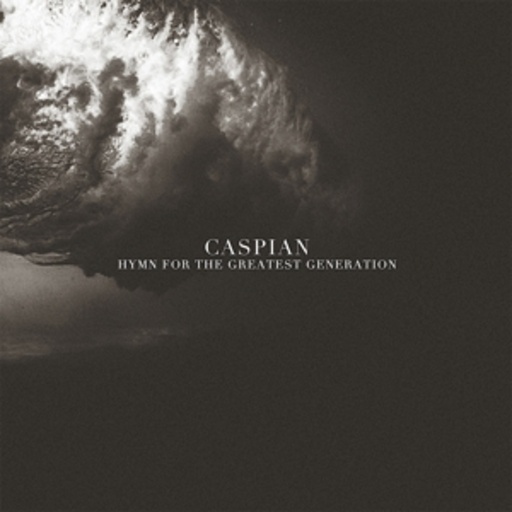 Caspian – Hymn For The Greatest Generation