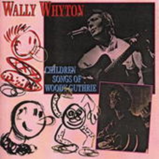 Wally Wython – Children Songs Of Woody Guthrie
