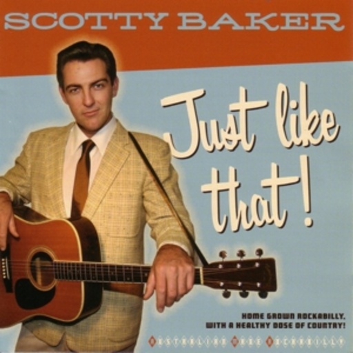 Scotty Baker – Just Like That!