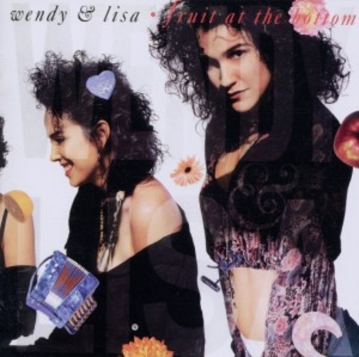 Wendy & Lisa – Fruit At The Bottom