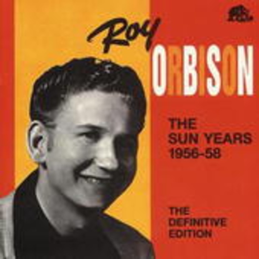 Roy Orbison – The Sun Years 1956-58 - The Definitive Edition