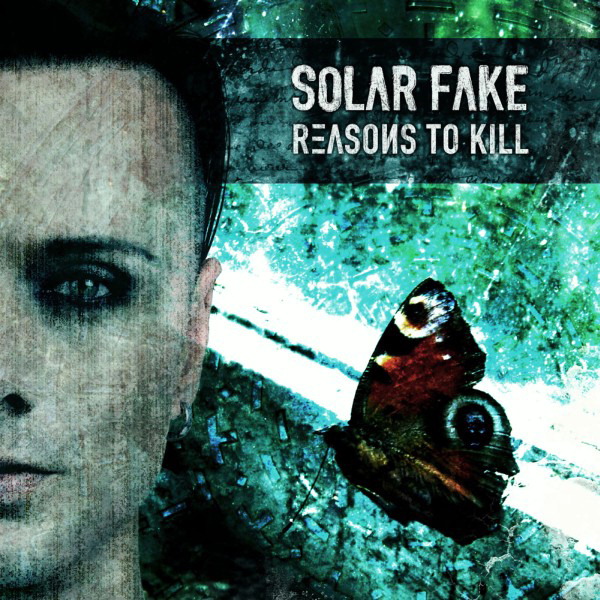 Solar Fake – Reasons To Kill